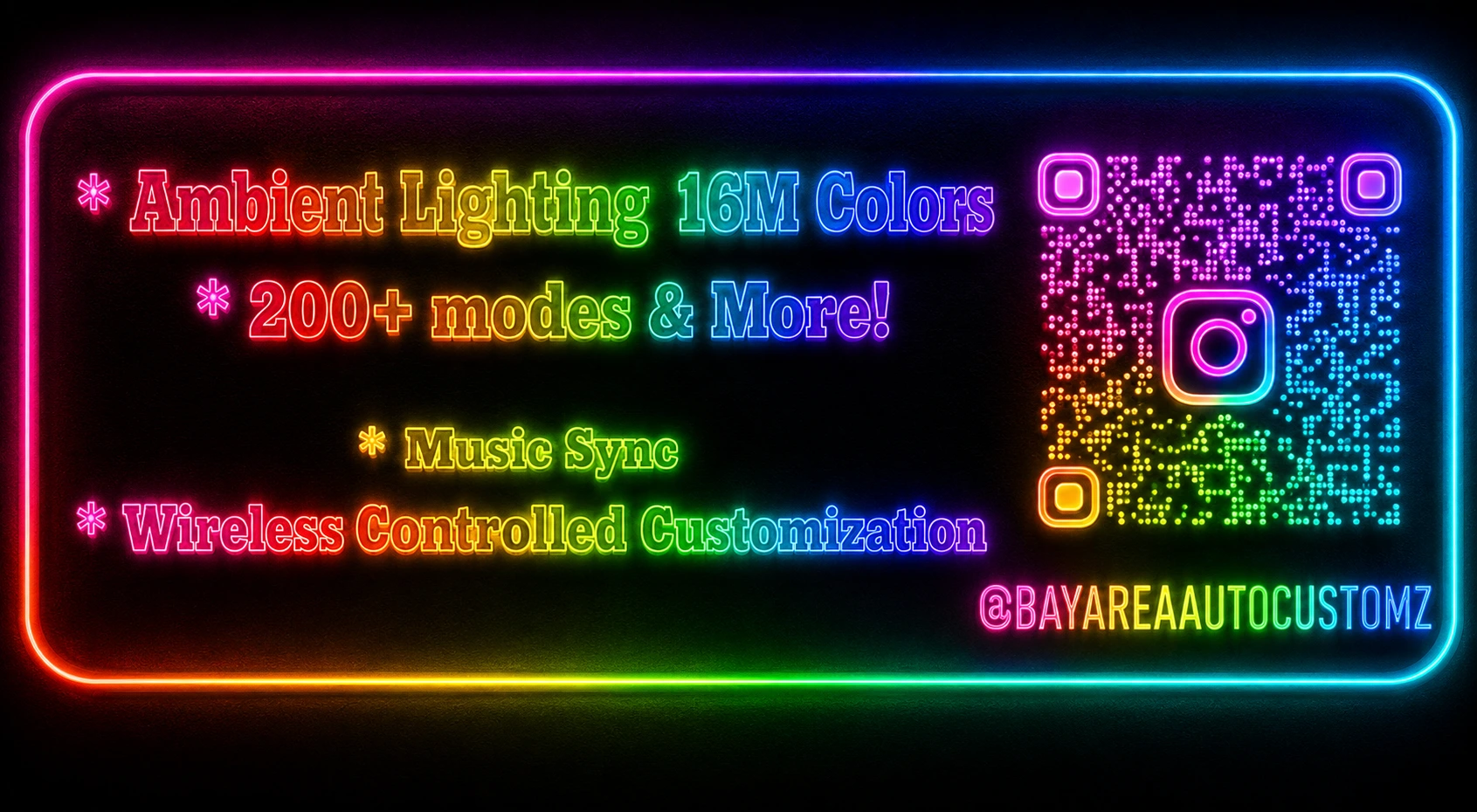 Bay Area Auto Customz ambient lighting sign: ambient lighting, 16M colors, 200+ modes & more, music sync, wireless controlled customization, with an Instagram QR code for @bayareaautocustomz
